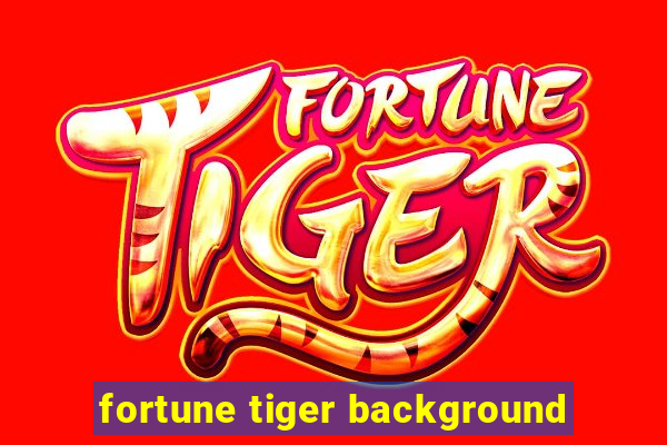 fortune tiger background